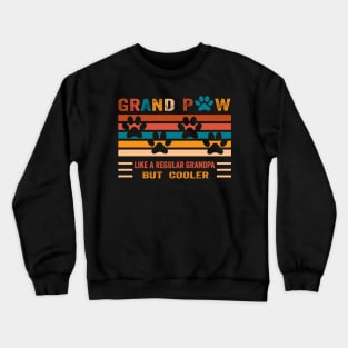 Retro Grand Paw Like a regular grandpa But Cooler   - Best Dad Ever Crewneck Sweatshirt